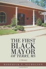 The First Black Mayor of Terry, MS : A Memoir - Book
