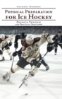 Physical Preparation for Ice Hockey : Biological Principles and Practical Solutions - Book