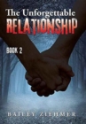 The Unforgettable Relationship : Book 2 - Book