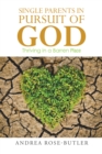 Single Parents in Pursuit of God : Thriving in a Barren Place - eBook