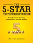 The 5-Star Customer Experience : Three Secrets to Providing Phenomenal Customer Service - eBook