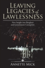 Leaving Legacies of Lawlessness : New Insights into Benghazi and Government Corruption - eBook