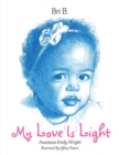 My Love Is Light : Anastasia Emily Wright - eBook