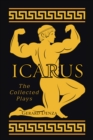 Icarus : The Collected Plays - eBook