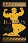 Icarus : The Collected Plays - Book