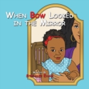 When Bow Looked in the Mirror - eBook