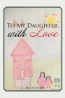To My Daughter, with Love - eBook