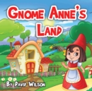 Gnome Anne'S Land : Where a Little Grace Goes a Long Way - eBook