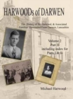 Harwoods of Darwen : The History of the Harwood & Associated Families Descended from Darwen, Lancashire Volume 2, Part II - Book