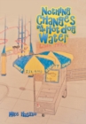 Nothing Changes But the Hot Dog Water - Book