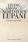 Living Among the Northern Lupani : Guardian Angel Book 1 - eBook