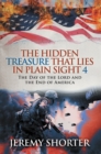 The Hidden Treasure That Lies in Plain Sight 4 : The Day of the Lord and the End of America - eBook