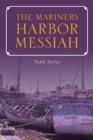 The Mariners Harbor Messiah - Book
