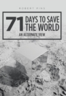 71 Days to Save the World : An Alternate View - Book