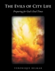 The Evils of City Life : Preparing for God'S End Times - eBook