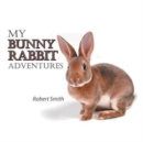 My Bunny Rabbit Adventures - Book