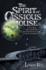 The Spirit of Cassious House : To Find Truth, Valour, and Honour, One Must Find the Courage to Search Among the Lies - Book