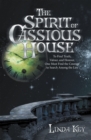 The Spirit of Cassious House : To Find Truth, Valour, and Honour, One Must Find the Courage to Search Among the Lies - eBook