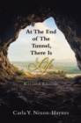 At the End of the Tunnel, There Is Life : Revised Edition - eBook