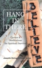 Hang in There : Quotes & Meditations for Spiritual Survival - Book