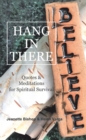 Hang in There : Quotes & Meditations for Spiritual Survival - eBook