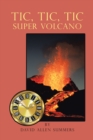 Tic, Tic, Tic-Super Volcano - eBook
