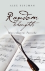 Random Thoughts : Musicological Pastiche - eBook