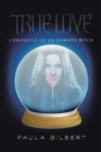 True Love : Chronicle of an Ex-White Witch - Book