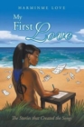 My First Love : The Stories That Created the Songs - Book