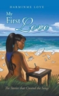 My First Love : The Stories That Created the Songs - Book