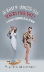 So What If Another Man Screws Your Wife? : A Pathway to Sexual Peace of Mind - Book