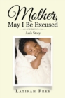 Mother, May I Be Excused : Asa's Story - eBook