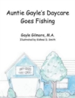 Auntie Gayle's Daycare Goes Fishing - Book