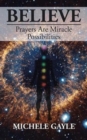 Believe : Prayers Are Miracle Possibilities - Book