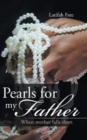 Pearls for My Father : When Mother Falls Short - Book