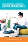 Psycho-Educational Assessments of Children and Adolescents : Practical Suggestions for Teachers, Parents and Students - Book
