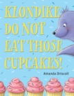 Klondike, Do Not Eat Those Cupcakes! - Book