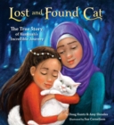 Lost and Found Cat : The True Story of Kunkush's Incredible Journey - Book