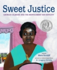 Sweet Justice : Georgia Gilmore and the Montgomery Bus Boycott - Book