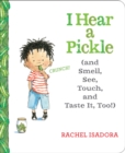 I Hear a Pickle and Smell, See, Touch, & Taste It, Too! - Book