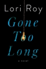 Gone Too Long : A Novel - Book