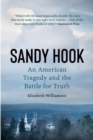 Sandy Hook : An American Tragedy and the Battle for Truth - Book