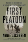 First Platoon : A Story of Modern War in the Age of Identity Dominance - Book