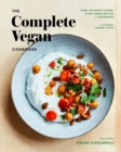 The Complete Vegan Cookbook : Over 150 Whole-Foods, Plant-Based Recipes and Techniques - Book