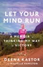 Let Your Mind Run : A Memoir of Thinking My Way to Victory - Book