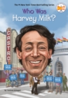 Who Was Harvey Milk? - eBook