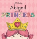 Today Abigail Will Be a Princess - Book