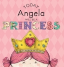 Today Angela Will Be a Princess - Book