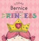 Today Bernice Will Be a Princess - Book