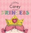 Today Carey Will Be a Princess - Book